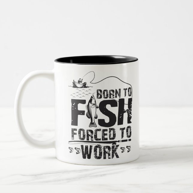 Born To Fish Forced To Work Two-Tone Coffee Mug (Left)