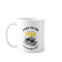 Born To Fish & Live For The Tales