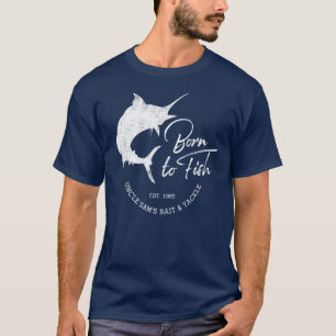 Born To Fish Marlin Custom Fishing Business T-Shirt