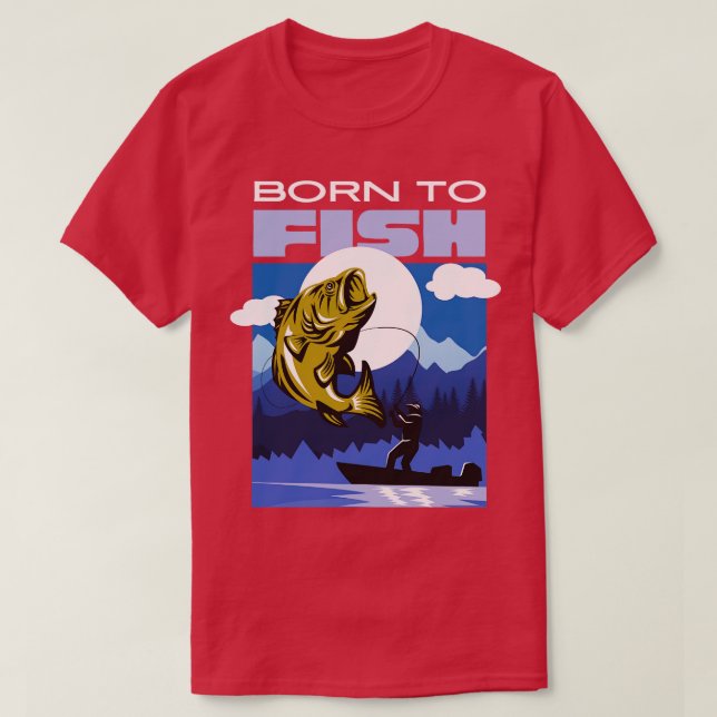 Born To Fish Outrs Fishing Lover Beautiful Adventu T-Shirt (Design Front)