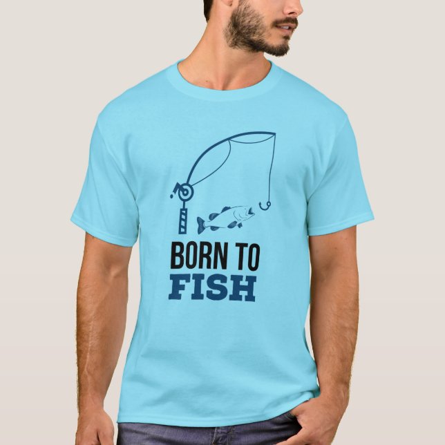 Born to fish T-Shirt (Front)