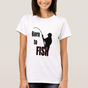 Born to Fish T-Shirt