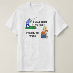 BORN TO FISH T-Shirt