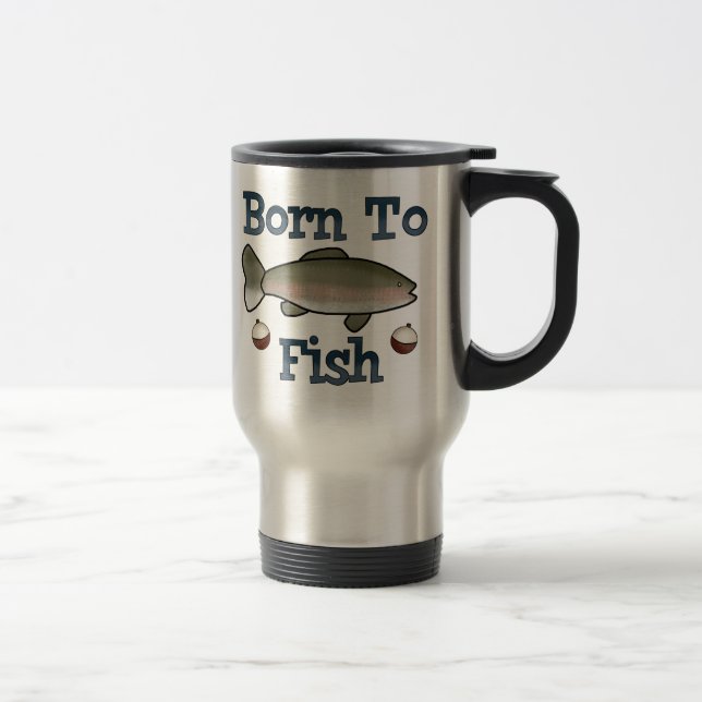 born to fish travel mug (Right)