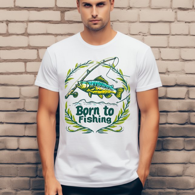 Born to fishing  T-Shirt (Creator Uploaded)