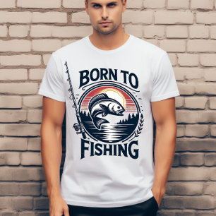Born to fishing  T-Shirt