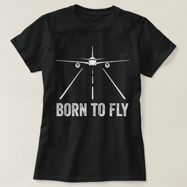 Born To Fly Aviation T-Shirt (Design Front)