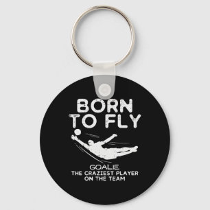 Born To Fly Goalie Soccer Craziest Funny Footll Go Key Ring
