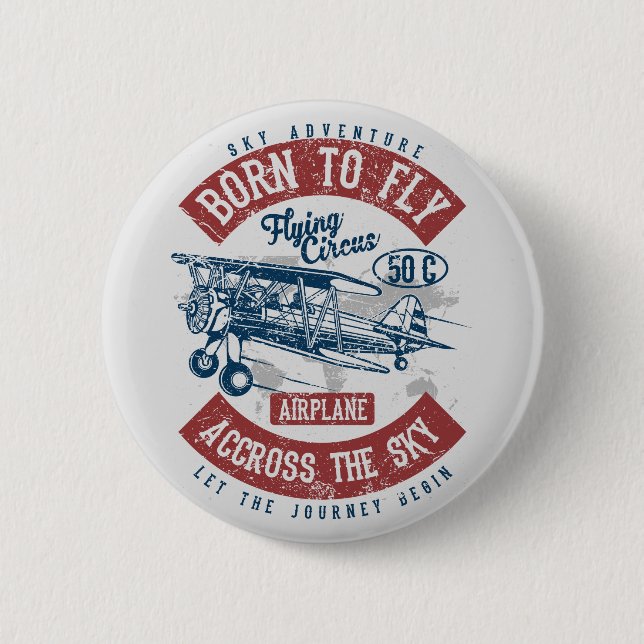 Born To Fly Sky Adventure Across The Sky Aeroplane 6 Cm Round Badge (Front)