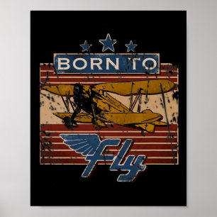 Born To Fly Vintage Pilot Aviation Tail Dragger Re Poster