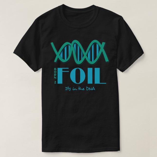 Born to foil T-Shirt (Design Front)