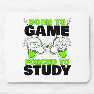 Born To Game Forced To Study Video Game Gamer Boy Mouse Mat