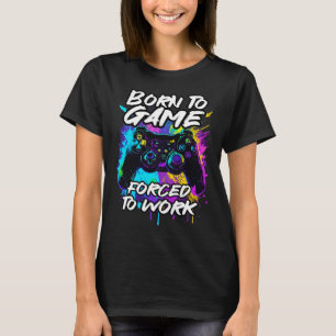 Born To Game Forced To Work - Colourful Graffiti G T-Shirt