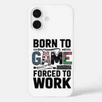 Born to Game Forced to Work Funny Gamer Design