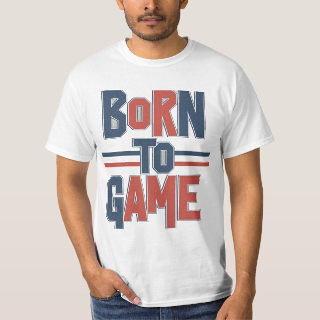 Born to Game T-Shirt (Front)