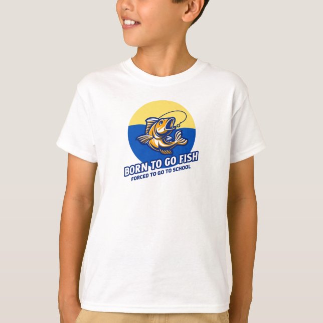 Born to go Fish playful fun fishing T-Shirt (Front)