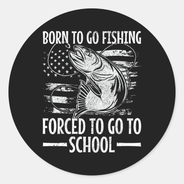 Born To Go Fishing B Fish Fisherman Boy Kid Funny  Classic Round Sticker (Front)