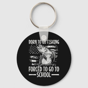 Born To Go Fishing B Fish Fisherman Boy Kid Funny Key Ring