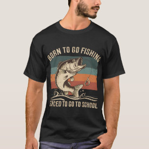 Born To Go Fishing Bass T-Shirt