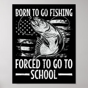 Born To Go Fishing Byss Fish Fisherman Boy Kid Fun Poster