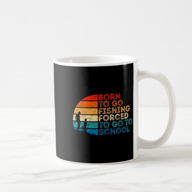 Born To Go Fishing Forced School Dad And Son Fishi Coffee Mug (Right)