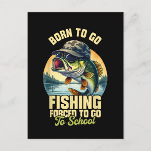 Born to Go Fishing Forced School Funny Holiday Postcard