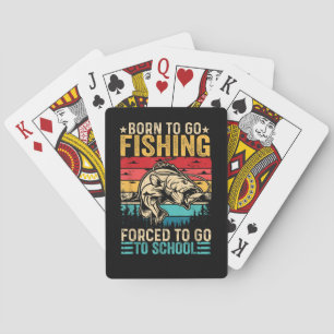Born to Go Fishing Forced School Funny Playing Cards