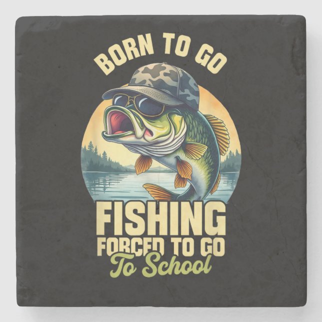 Born to Go Fishing Forced School Funny Stone Coaster (Front)