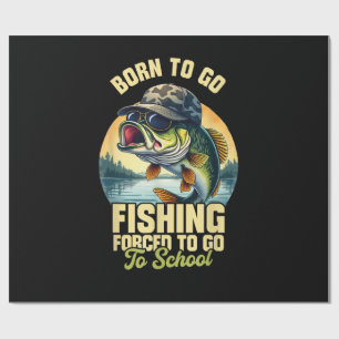 Born to Go Fishing Forced School Funny Wrapping Paper