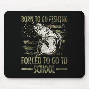 Born To Go Fishing Forced To Go To School Camo Us Mouse Mat