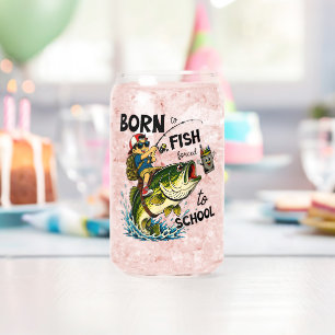 Born to Go Fishing Forced to Go to School Can Glass