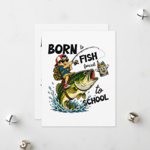 Born to Go Fishing Forced to Go to School Holiday Card