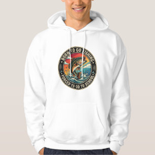 Born To Go Fishing Forced To Go To School Hoodie