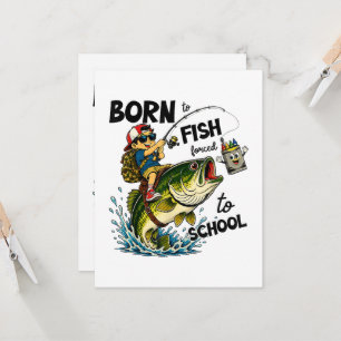 Born to Go Fishing Forced to Go to School Invitation