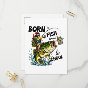 Born to Go Fishing Forced to Go to School Invitation Postcard