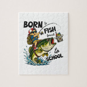 Born to Go Fishing Forced to Go to School Jigsaw Puzzle