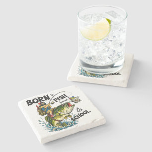Born to Go Fishing Forced to Go to School Stone Coaster