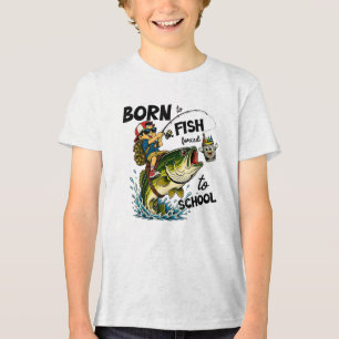 Born to Go Fishing Forced to Go to School Tri-Blend Shirt