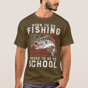 Born To Go Fishing Forced To Go To School Vintage T-Shirt