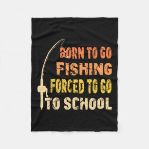 Born To Go Fishing Funny Fisherman Clothes Fleece Blanket