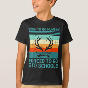 Born To Go Hunting Forced School Retro Hunter Men  T-Shirt