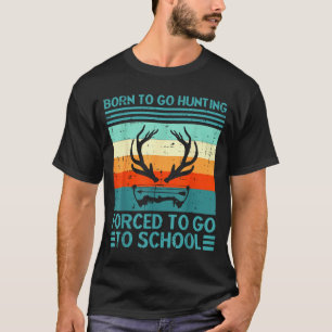 Born To Go Hunting Forced School Retro Hunter Men  T-Shirt
