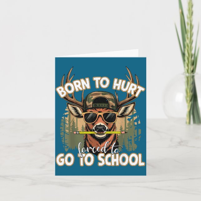 Born To Go Hunting Forced To Go 100 Days Of School Card (Front)