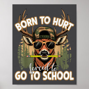 Born To Go Hunting Forced To Go 100 Days Of School Poster