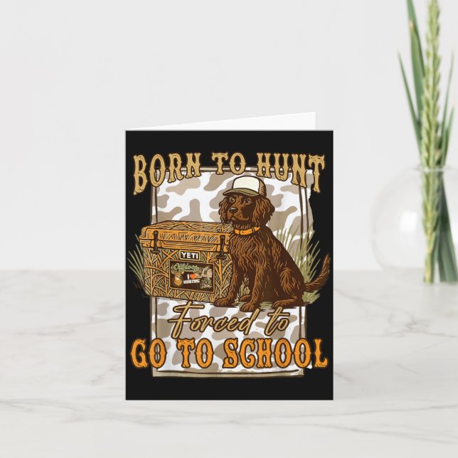 Born To Go Hunting Forced To Go Back To School Cam Card (Front)