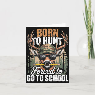 Born To Go Hunting Forced To Go To School Deer Boy Card
