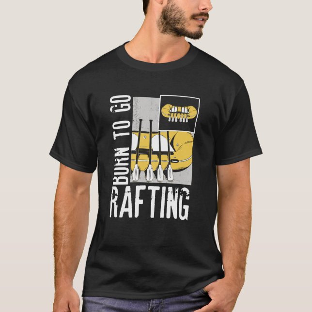 Born To Go Rafting Extreme Sports Whitewater Rafti T-Shirt (Front)