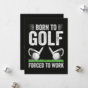 Born To Golf Forced To Work Funny Golfer Quote Holiday Card