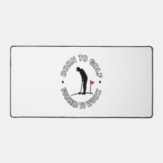 Born to Golf Forced to Work T-Shirt Design Desk Mat