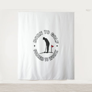 Born to Golf Forced to Work T-Shirt Design Tapestry